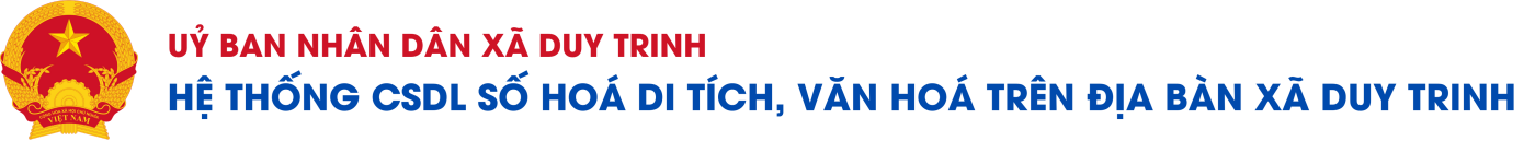 Hệ thống CSDL Số hoá Địa chỉ đỏ trên Địa bàn xã Duy Trinh